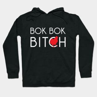 Bok Bok Bitch Hoodie